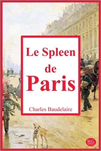 okumak Le Spleen de Paris: Petits poèmes en prose | Charles Baudelaire | 15,24cm/22,86cm | M.G. Editions | (Annoté)