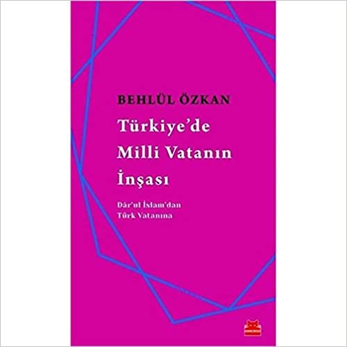 okumak Türkiye&#39;de Milli Vatanın İnşası