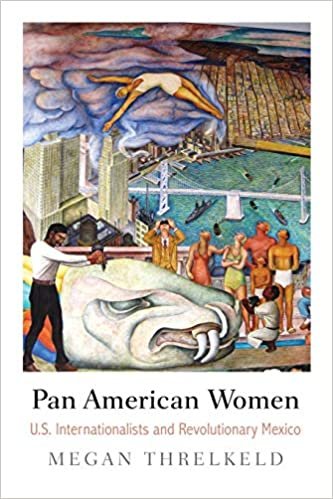 okumak Pan American Women: U.s. Internationalists and Revolutionary Mexico (Politics and Culture in Modern America)