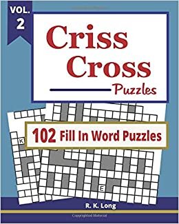 okumak Criss Cross Puzzles, VOL 2: 102 Criss Cross Fill In Word Puzzles: Volume 2