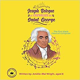 okumak Joseph Bologne Le Chevalier de Saint-George: The first black classical composer a.k.a. the black Mozart (a black history book for children)
