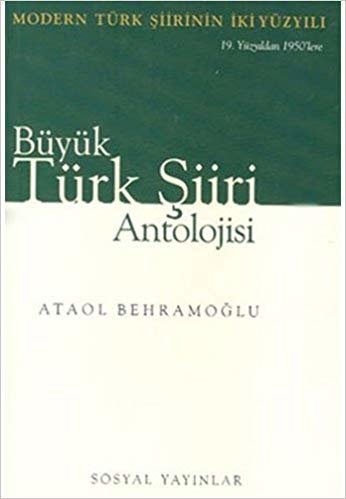 okumak Büyük Türk Şiiri Antolojisi (2 Cilt): Modern Türk Şiirinin İki Yüzyılı - 19. Yüzyıldan 1950&#39;lere