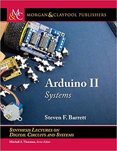 okumak Arduino II: Systems (Synthesis Lectures on Digital Circuits and Systems)