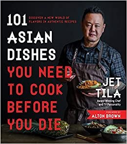 okumak Tila, J: 101 Asian Dishes You Need to Cook Before You Die
