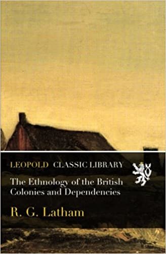 okumak The Ethnology of the British Colonies and Dependencies