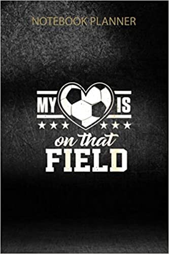 okumak Notebook Planner Womens My Heart Is On That Soccer Field Mom Dad Father S Day: Simple, Personal Budget, Appointment, 6x9 inch, PocketPlanner, Tax, Over 100 Pages, Organizer