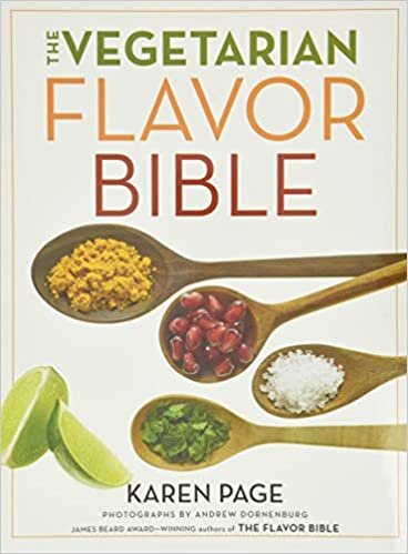 okumak The Vegetarian Flavor Bible: The Essential Guide to Culinary Creativity with Vegetables, Fruits, Grains, Legumes, Nuts, Seeds, and More, Based on the Wisdom of Leading American Chefs