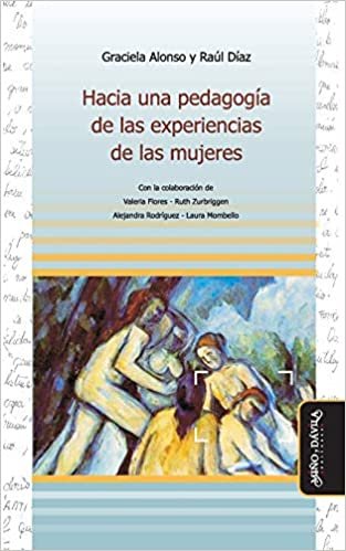 okumak Hacia una pedagogía de las experiencias de las mujeres (Coleccion Educacion, Critica &amp; Debate)