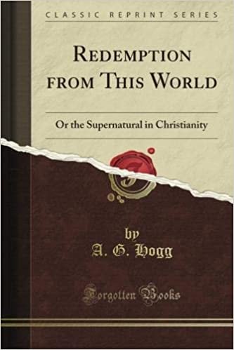okumak Redemption from This World: Or the Supernatural in Christianity (Classic Reprint)