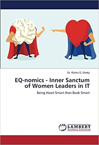 okumak EQ-nomics - Inner Sanctum of Women Leaders in IT: Being Heart Smart than Book Smart