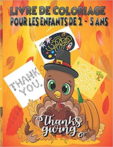 okumak Livre de coloriage de Thanksgiving pour les enfants de 2 à 5 ans: Dessins de coloriage apaisants et relaxants pour Thanksgiving pour tous les âges - Livre de coloriage pour le dîner de Thanksgiving