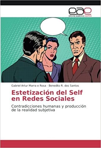 okumak Estetización del Self en Redes Sociales: Contradicciones humanas y producción de la realidad subjetiva