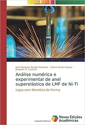 okumak Análise numérica e experimental de anel superelástico de LMF de Ni-Ti: Ligas com Memória de Forma