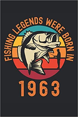 okumak Fishing Legends Were Born In 1963: Lined Notebook Journal, ToDo Exercise Book, e.g. for exercise or fishing legends, or Diary (6&quot; x 9&quot;) with 120 pages.