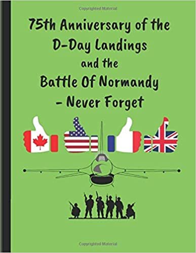 okumak 75th Anniversary Of The D-Day Landings And The Battle Of Normandy - Never Forget: Note Book