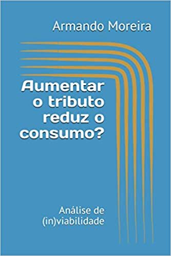 okumak Aumentar o tributo reduz o consumo?: Análise de (in)viabilidade