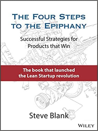 okumak The Four Steps to the Epiphany: Successful Strategies for Products that Win