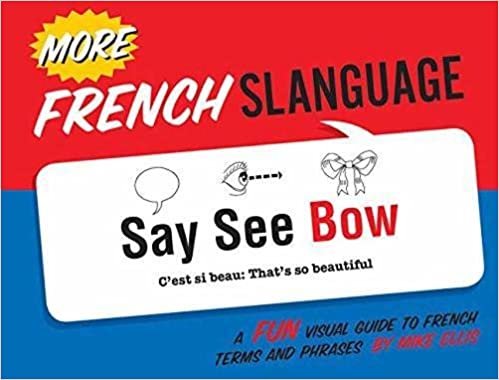 okumak More French Slanguage : A Fun Visual Guide to French Terms and Phrases