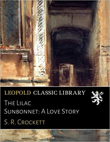 okumak The Lilac Sunbonnet: A Love Story