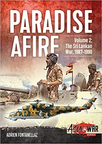 okumak Paradise Afire Volume 2: The Sri Lankan War, 1987-1990 (Asia@War)