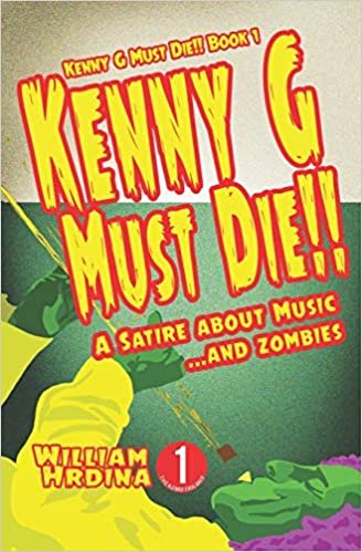 okumak Kenny G Must Die!!: A Satire About Music... And Zombies