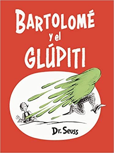 okumak Bartolomé y el glúpiti (Bartholomew and the Oobleck Spanish Edition) (Classic Seuss)