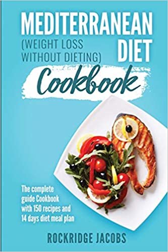 okumak Mediterranean Diet Cookbook: (Weight loss without dieting) The complete guide Cookbook with 150 recipes and 14 days diet meal plan
