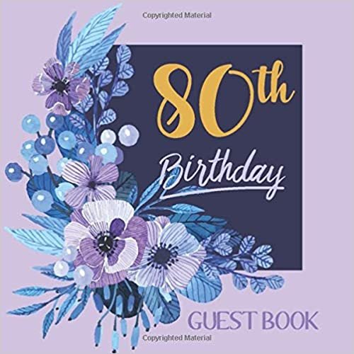 okumak 80th Birthday Guest Book: Happy Birthday Celebration Parties Party Purple Large Floral Guestbook for Friends and Family Write Messages Sign Keepsake ... Gift Log Event Reception Visitor Advice