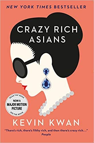 okumak Crazy Rich Asians: The international bestseller, now a major film in 2018