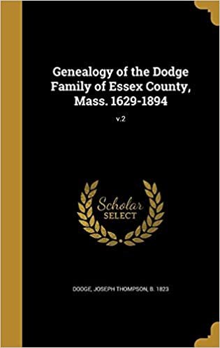 okumak Genealogy of the Dodge Family of Essex County, Mass. 1629-1894; v.2