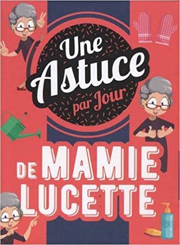 okumak Une astuce de Mamie Lucette par jour 2021