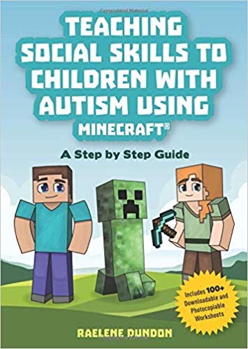 okumak Teaching Social Skills to Children with Autism Using Minecraft (R): A Step by Step Guide