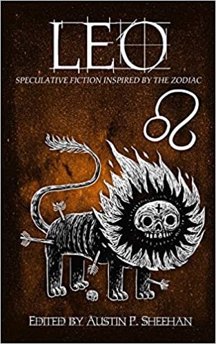 okumak Leo: Speculative Fiction Inspired by the Zodiac: 8