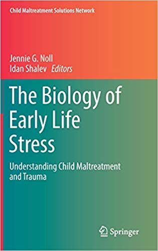 okumak The Biology of Early Life Stress : Understanding Child Maltreatment and Trauma