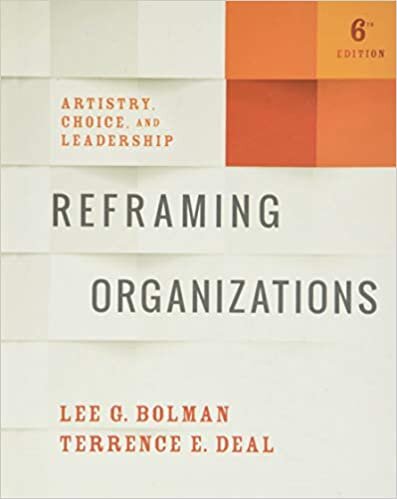 okumak Reframing Organizations: Artistry, Choice, and Leadership