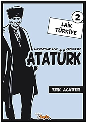 okumak Anekdotlarla ve Çizgilerle Atatürk 2 Laik Türkiye