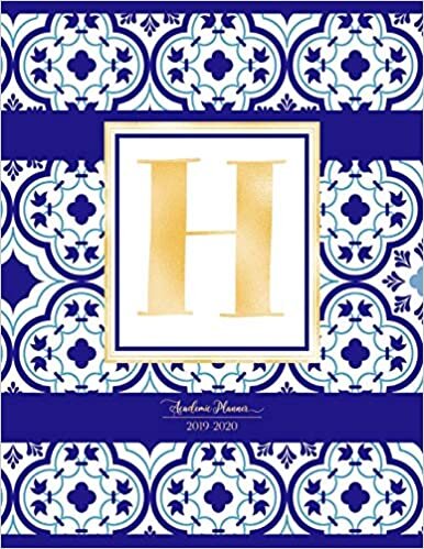 okumak Academic Planner 2019-2020: Moroccan Tiles Pattern Gold Monogram Letter H Indigo Blue Morocco Academic Planner July 2019 - June 2020 for Students, Moms and Teachers (School and College)
