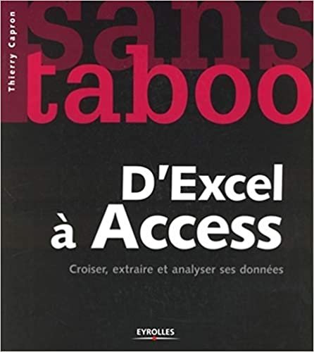 okumak D&#39;Excel à Access: Croiser, extraire et analyser ses données (Sans taboo)