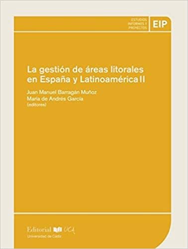 okumak La gestión de áreas litorales en España y Latinoamérica II (ESTUDIOS, INFORMES Y PROYECTOS, Band 12)