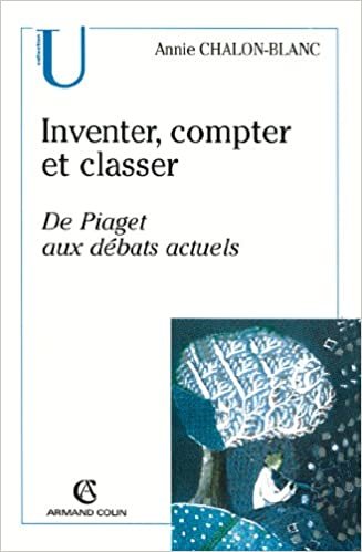 okumak Inventer, compter et classer: De Piaget aux débats actuels (Collection U)