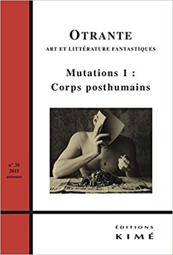 okumak Otrante N°38: Mutations 1: Corps Posthumains
