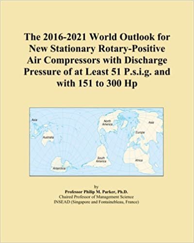 okumak The 2016-2021 World Outlook for New Stationary Rotary-Positive Air Compressors with Discharge Pressure of at Least 51 P.s.i.g. and with 151 to 300 Hp
