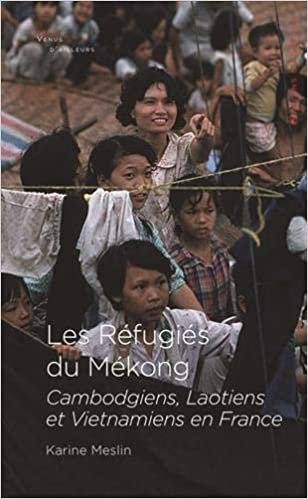 okumak Les réfugiés du Mékong: Cambodgiens, laotiens et vietnamiens en France (Venus D&#39;Ailleurs)