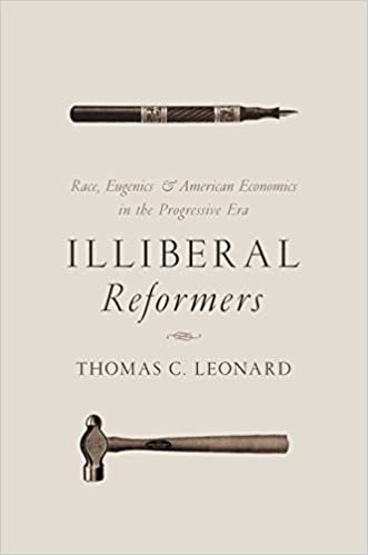 okumak Illiberal Reformers : Race, Eugenics, and American Economics in the Progressive Era