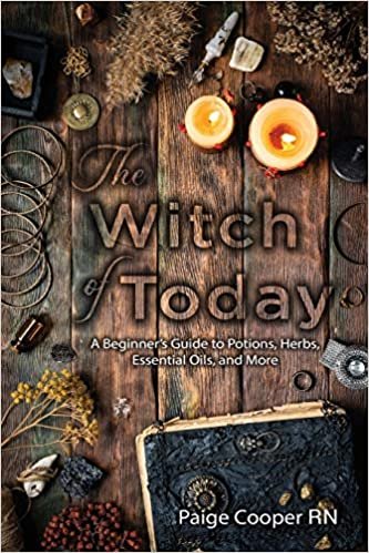 okumak The Witch Of Today: A Beginner&#39;s Guide to Potions, Herbs, Essential Oils, and More