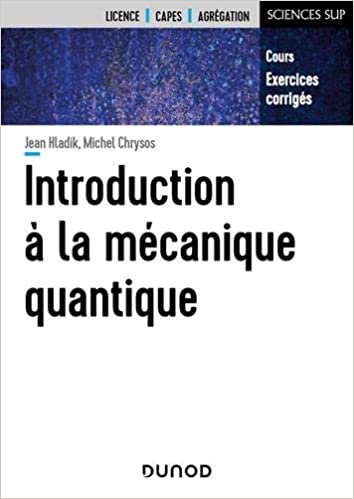 okumak Introduction à la mécanique quantique - Cours et exercices corrigés: Cours et exercices corrigés (Mécanique quantique - Licence, 1)