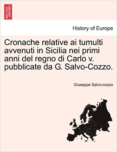 okumak Cronache relative ai tumulti avvenuti in Sicilia nei primi anni del regno di Carlo v. pubblicate da G. Salvo-Cozzo.