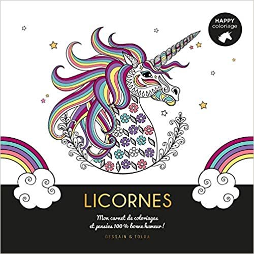 okumak Licornes - Happy coloriage: Mon carnet de coloriages &amp; messages 100 % bonne humeur ! (Tableaux à colorier)