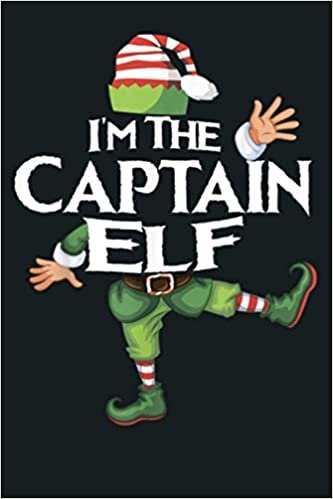 okumak I M The Captain Elf Family Matching Christmas Xmas Team Gift: Notebook Planner - 6x9 inch Daily Planner Journal, To Do List Notebook, Daily Organizer, 114 Pages