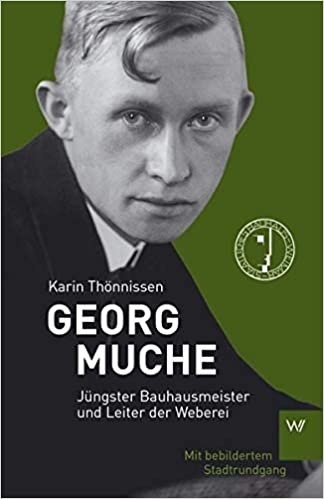 okumak Georg Muche: Jüngster Bauhausmeister und Leiter der Weberei (KPR Bauhaus)